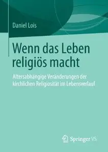 Wenn das Leben religiös macht: Altersabhängige Veränderungen der kirchlichen Religiosität im Lebensverlauf (repost)