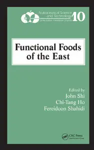 Functional Foods of the East (Nutraceutical Science and Technology, Volume 10) (repost)