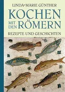 Kochen mit den Römern: Rezepte und Geschichten (Repost)