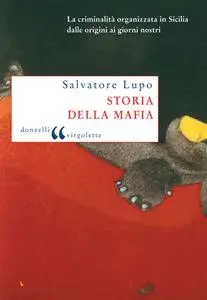 Salvatore Lupo - Storia della mafia. Dalle origini ai nostri giorni (2004)