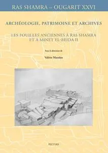 Archeologie, Patrimoine Et Archives: Les Fouilles Anciennes a Ras Shamra Et a Minet El-Beida II