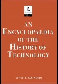 An Encyclopedia of the History of Technology [Repost]
