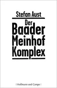 Stefan Aust: Der Baader-Meinhof-Komplex (Repost)