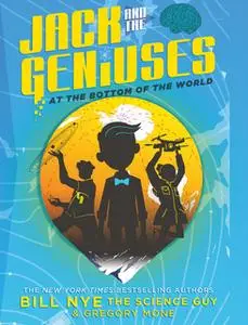 «Jack and the Geniuses» by Bill Nye,Gregory Mone