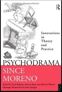 Psychodrama Since Moreno: Innovations in Theory and Practice