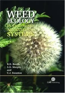B.D. Booth, S.D. Murphy, C.J. Swanton, "Weed Ecology in Natural and Agricultural Systems"
