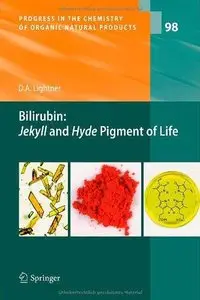 Bilirubin: Jekyll and Hyde Pigment of Life: Pursuit of Its Structure Through Two World Wars to the New Millenium (Repost)