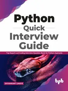 Python Quick Interview Guide: Top Expert-Led Coding Interview Question Bank for Python Aspirants