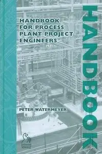 Handbook for Process Plant Project Engineers by Peter Watermeyer (Repost)