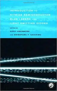 Introduction to Nitride Semiconductor Blue Lasers and Light Emitting Diodes