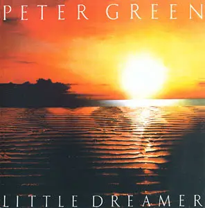 Peter Green - Little Dreamer (1980/2005) [Castle]
