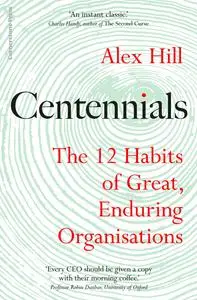 Centennials: The 12 Habits of Great, Enduring Organisations