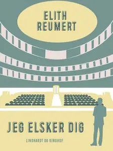 «Jeg elsker dig» by Elith Reumert