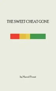 «The Sweet Cheat Gone» by Marcel Proust