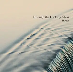 Alpha - Through the Looking Glass (2013)