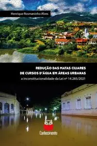 «Redução de matas ciliares de cursos d'água em áreas urbanas» by Henrique Rosmaninho Alves