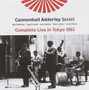 The Cannonball Adderley Sextet - Complete Live in Tokyo 1963 (2015)