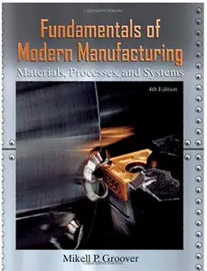 Fundamentals of Modern Manufacturing: Materials, Processes, and Systems (4th Edition)