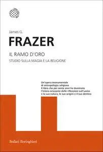 James G. Frazer - Il ramo d'oro. Studio sulla magia e la religione