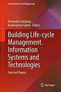 Building Life-cycle Management. Information Systems and Technologies