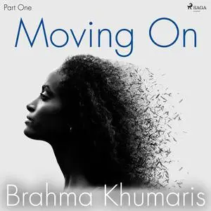 «Moving On – Part One» by Brahma Khumaris