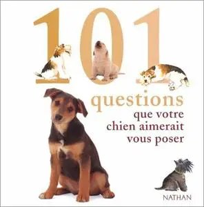101 questions que votre chien aimerait vous poser (Repost)
