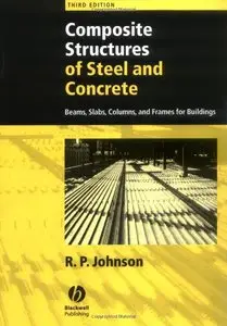 Composite Structures of Steel and Concrete: Beams, Slabs, Columns, and Frames for Buildings, 3rd edition 