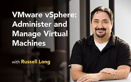 Lynda - VMware vSphere: Administer and Manage Virtual Machines