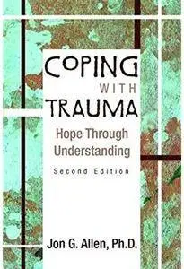 Coping with Trauma: Hope Through Understanding (2nd edition)