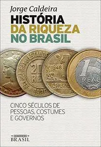 Historia da Riqueza no Brasil