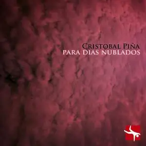 Cristóbal Piña - Para Días Nublados (2019)