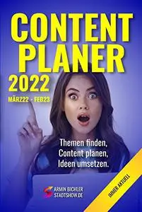 CONTENT PLANER 2022 - Themen finden. Content planen. Ideen umsetzen.