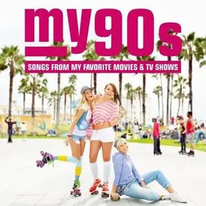 VA - My 90s Songs from My Favorite Movies and TV Shows (2021)