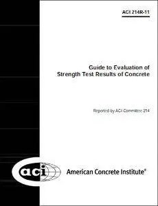214R-11 Guide to Evaluation of Strength Test Results of Concrete