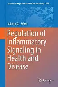 Regulation of Inflammatory Signaling in Health and Disease (Advances in Experimental Medicine and Biology)