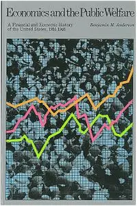 «Economics and the Public Welfare» by Benjamin M.Anderson