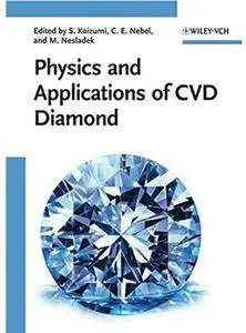 Physics and Applications of CVD Diamond [Repost]