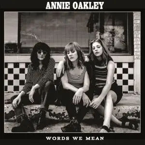 Annie Oakley - Words We Mean (2018) [Official Digital Download]