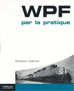 Thomas Lebrun, "WPF par la pratique"