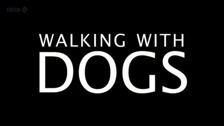 BBC Wonderland - Walking with Dogs (2012)