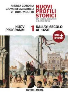 Andrea Giardina, Giovanni Sabbatucci, Vittorio Vidotto - Nuovi Profili Storici. Vol.1. Dall'XI secolo al 1650 (2012)
