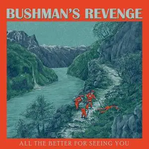 Bushman's Revenge - All the Better for Seeing You (2023) [Official Digital Download 24/48]