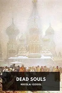 «Dead Souls» by Nikolai Gogol