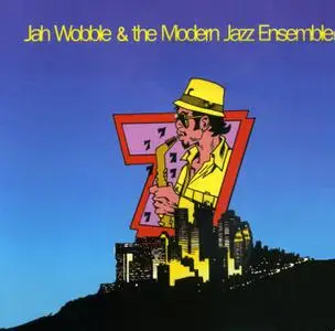 Jah Wobble & The Modern Jazz Ensemble - 7 (2011) {30 Hertz Records ‎30hzcd33}