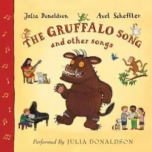 «The Gruffalo Song and Other Songs» by Julia Donaldson