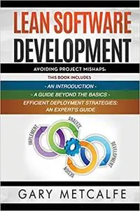 Lean Software Development: 3 Books in 1