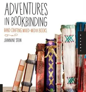 Adventures in Bookbinding: Hand crafting Mixed-Media Books