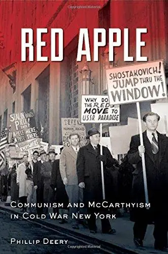 Red Apple: Communism and McCarthyism in Cold War New York