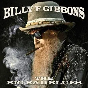 Billy F Gibbons - The Big Bad Blues (2018) [Official Digital Download]