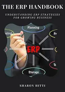 The ERP Handbook: Understanding ERP Strategies For Growing Business